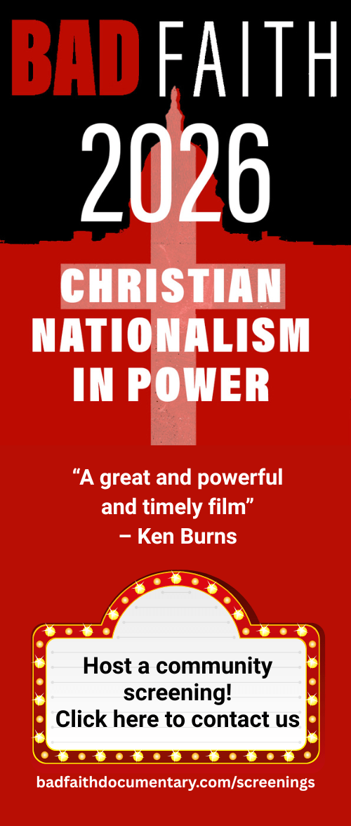 Bad Faith 2026. Christian nationalism in power. "A great and powerful and timely film" says Ken Burns. Host a community screening. Click here to contact us.